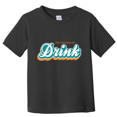 This Team Make Me Drink Miami Football Toddler T-Shirt