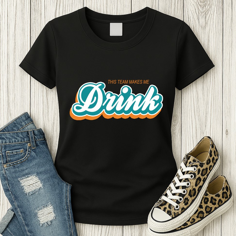 This Team Make Me Drink Miami Football Womens T-Shirt