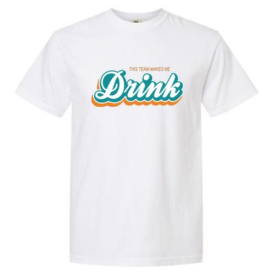 This Team Make Me Drink Miami Football Garment-Dyed Heavyweight T-Shirt