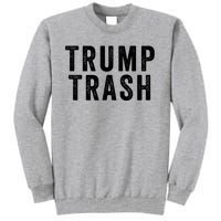 Trump Trash Maga Garbage Truck Proud Garbage American Trump Vance 2024 Tall Sweatshirt