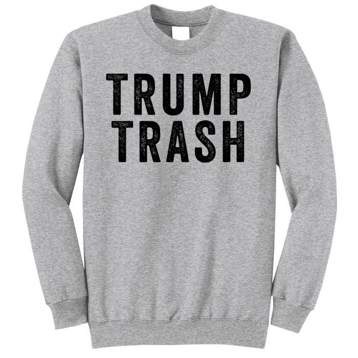 Trump Trash Maga Garbage Truck Proud Garbage American Trump Vance 2024 Tall Sweatshirt