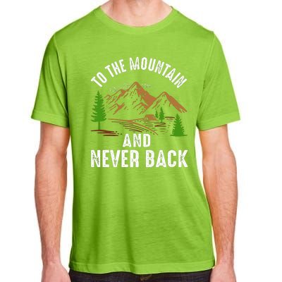 To The Mountain And Never Back Funny Camping Vintage Retro Adult ChromaSoft Performance T-Shirt