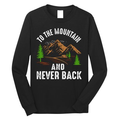 To The Mountain And Never Back Funny Camping Vintage Retro Long Sleeve Shirt