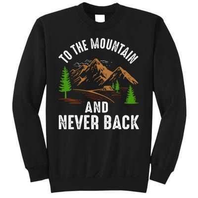 To The Mountain And Never Back Funny Camping Vintage Retro Sweatshirt