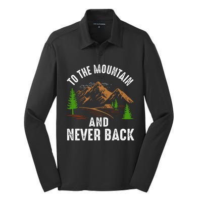 To The Mountain And Never Back Funny Camping Vintage Retro Silk Touch Performance Long Sleeve Polo