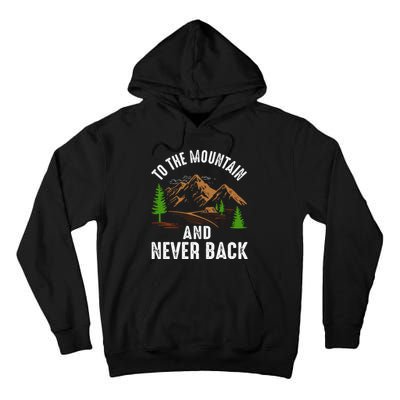 To The Mountain And Never Back Funny Camping Vintage Retro Tall Hoodie