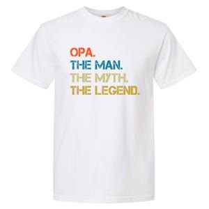 The The Myth The Legend Gift Opa Dad Garment-Dyed Heavyweight T-Shirt