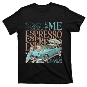 That’S That Me Espresso T-Shirt