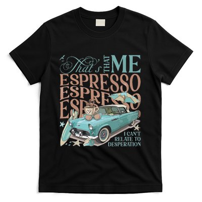 That’S That Me Espresso T-Shirt