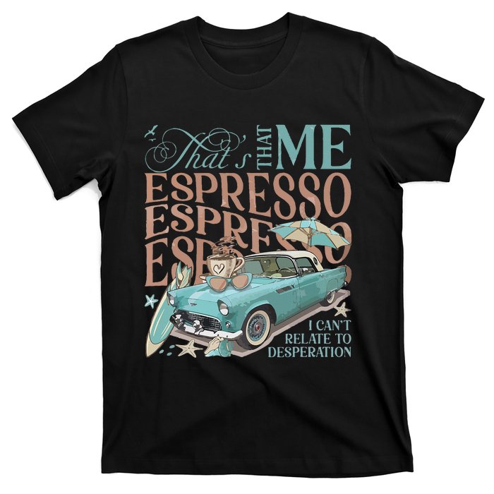 That’S That Me Espresso T-Shirt