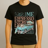 That’S That Me Espresso T-Shirt