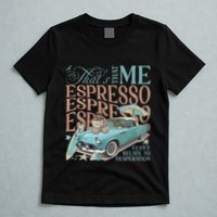 That’S That Me Espresso T-Shirt