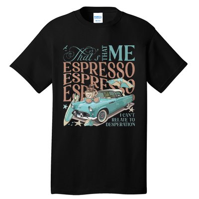 That’S That Me Espresso Tall T-Shirt