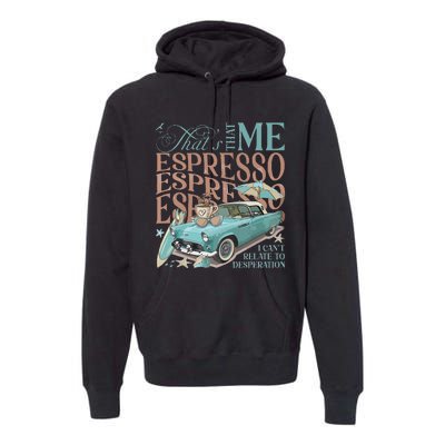 That’S That Me Espresso Premium Hoodie