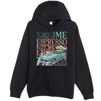 That’S That Me Espresso Premium Pullover Hoodie