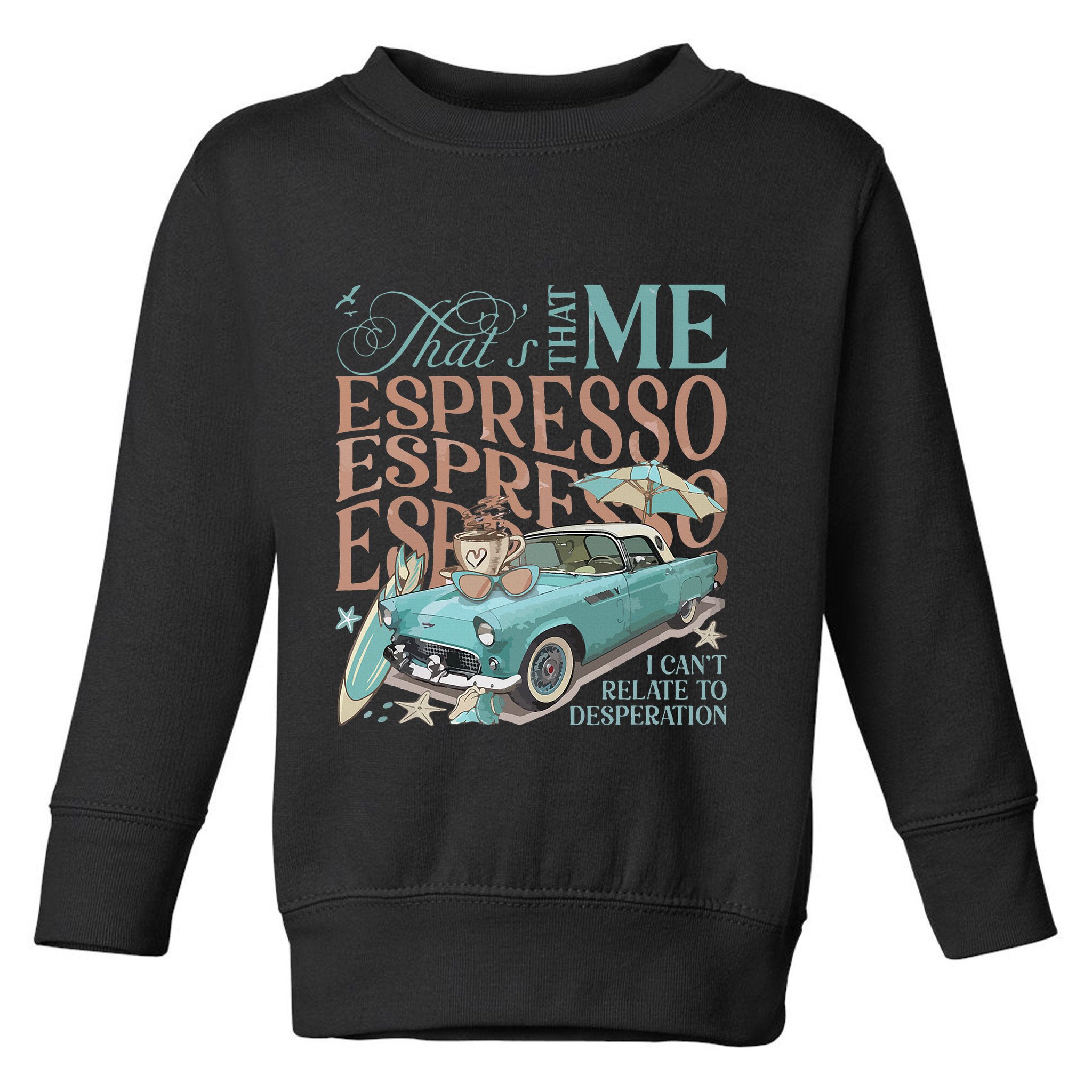 That’S That Me Espresso Toddler Sweatshirt