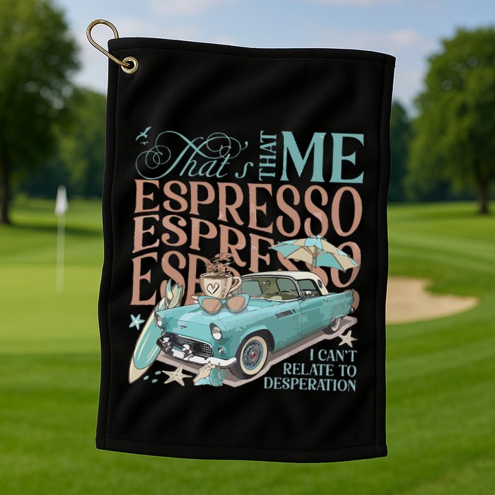 That’S That Me Espresso Golf Towel
