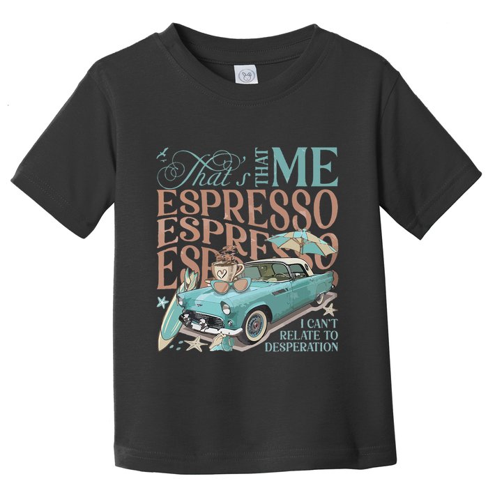 That’S That Me Espresso Toddler T-Shirt