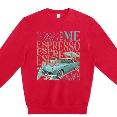 That’S That Me Espresso Premium Crewneck Sweatshirt