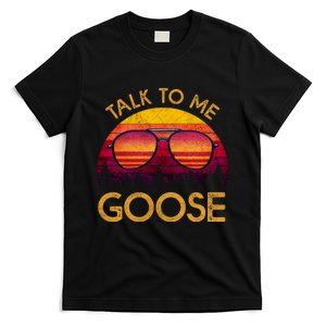 Talk To Me Goose T-Shirt