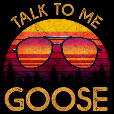 Talk To Me Goose T-Shirt