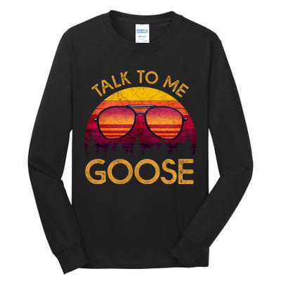 Talk To Me Goose Tall Long Sleeve T-Shirt