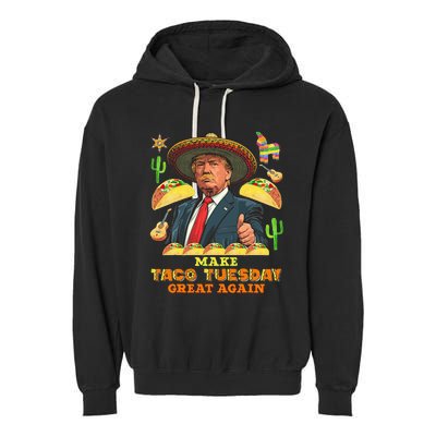 Taco Tuesday Make Taco Tuesday Great Again Donald Trump Taco Garment-Dyed Fleece Hoodie