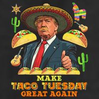 Taco Tuesday Make Taco Tuesday Great Again Donald Trump Taco 7 Panel Mesh Trucker Snapback Hat