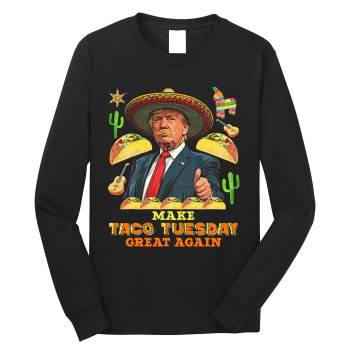 Taco Tuesday Make Taco Tuesday Great Again Donald Trump Taco Long Sleeve Shirt