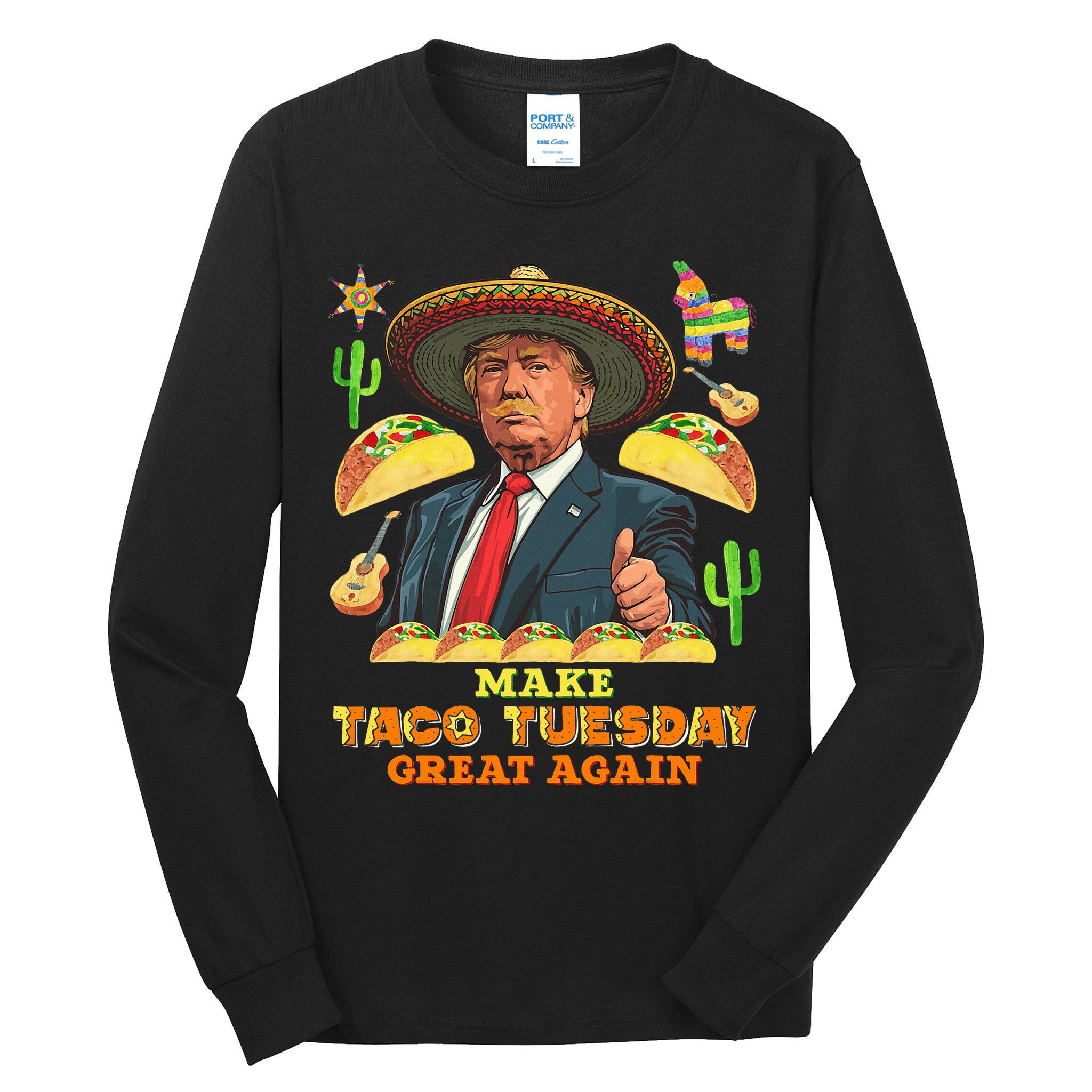 Taco Tuesday Make Taco Tuesday Great Again Donald Trump Taco Tall Long Sleeve T-Shirt