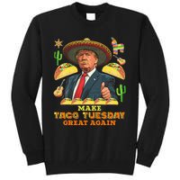 Taco Tuesday Make Taco Tuesday Great Again Donald Trump Taco Tall Sweatshirt