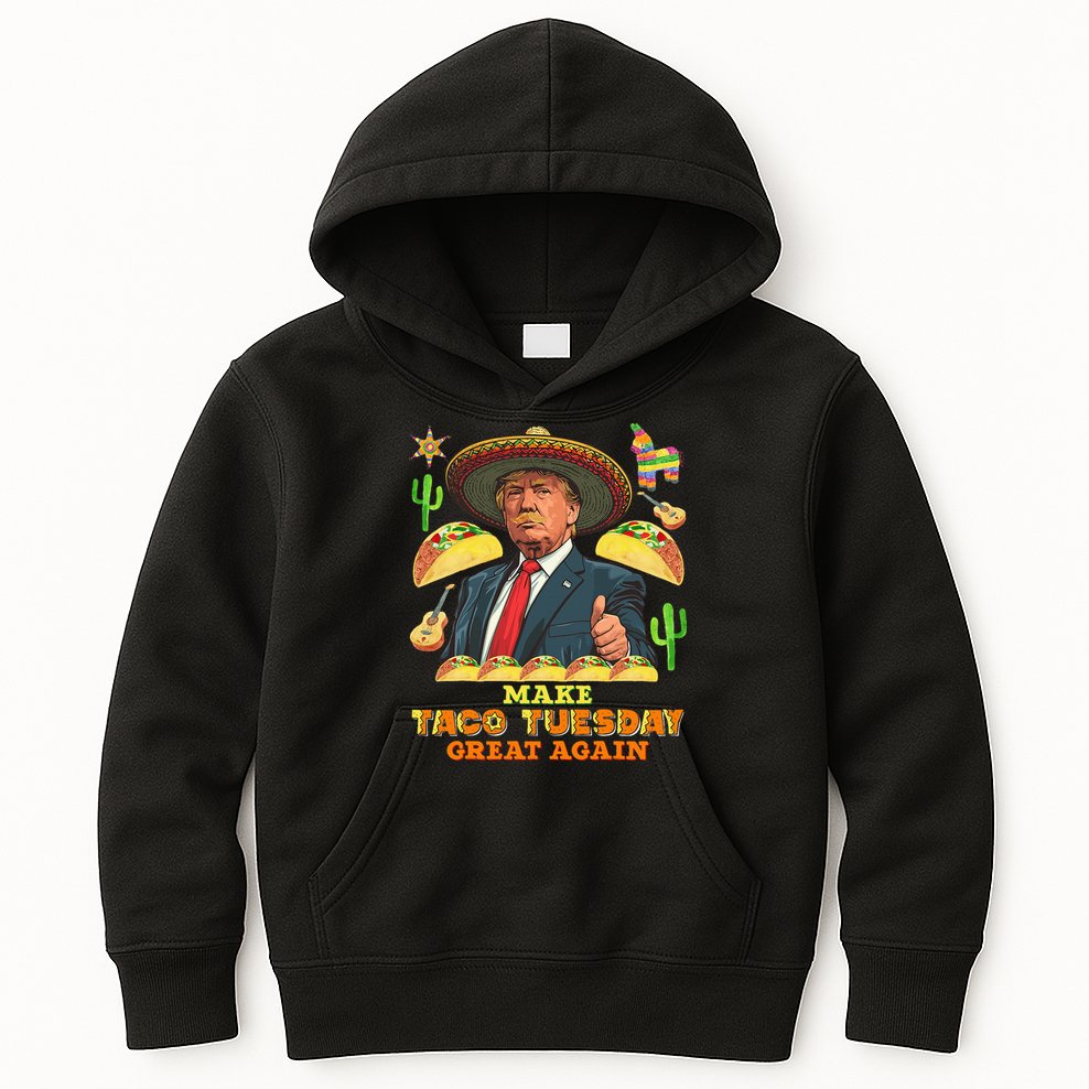 Taco Tuesday Make Taco Tuesday Great Again Donald Trump Taco Kids Hoodie