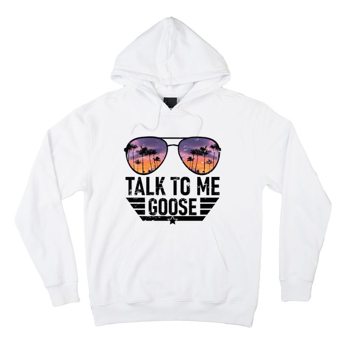 Talk To Me Goose Hoodie