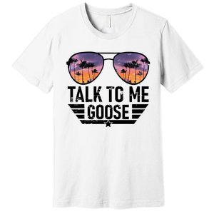 Talk To Me Goose Premium T-Shirt