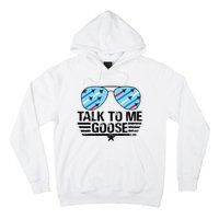 Talk To Me Goose Hoodie