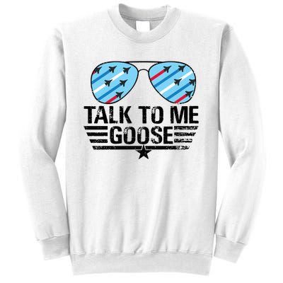 Talk To Me Goose Sweatshirt