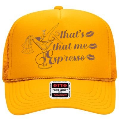 Thats That Me Expresso I Can’T Relate To Desperation High Crown Mesh Back Trucker Hat