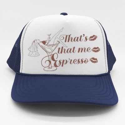 Thats That Me Expresso I Can’T Relate To Desperation Trucker Hat