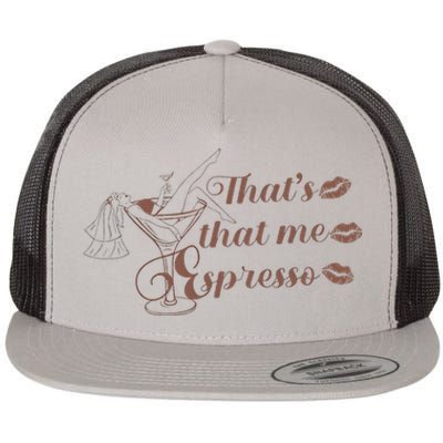 Thats That Me Expresso I Can’T Relate To Desperation Flat Bill Trucker Hat