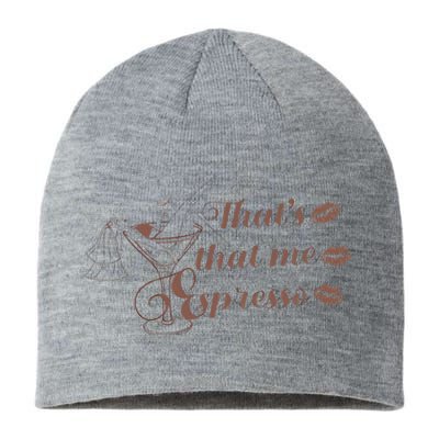 Thats That Me Expresso I Can’T Relate To Desperation Sustainable Beanie