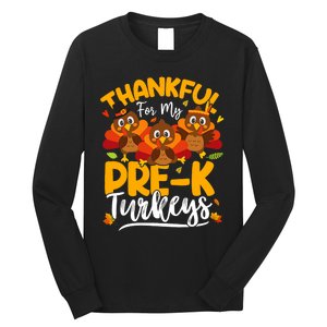 Thanksgiving Thankful My Pre K Turkeys Pre K Teacher Student Long Sleeve Shirt