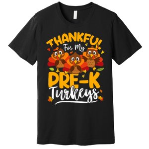 Thanksgiving Thankful My Pre K Turkeys Pre K Teacher Student Premium T-Shirt