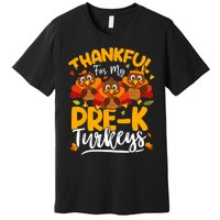 Thanksgiving Thankful My Pre K Turkeys Pre K Teacher Student Premium T-Shirt