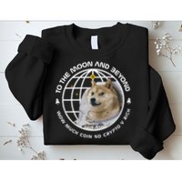 To The Moon And Beyond Doge Coin Crypto Sweatshirt