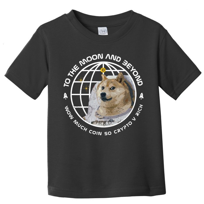 To The Moon And Beyond Doge Coin Crypto Toddler T-Shirt
