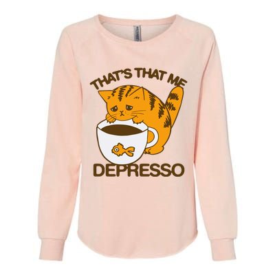 ThatS That Me Depresso Womens California Wash Sweatshirt