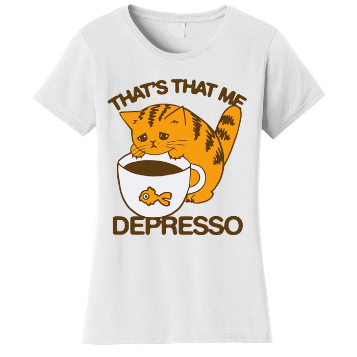 ThatS That Me Depresso Women's T-Shirt