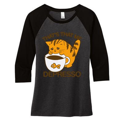 ThatS That Me Depresso Women's Tri-Blend 3/4-Sleeve Raglan Shirt