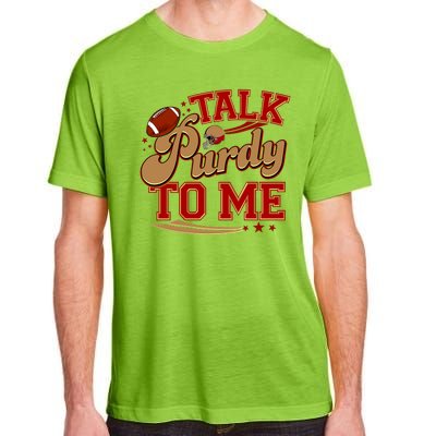 Talk Purdy To Me Football Purty Sports Fan Adult ChromaSoft Performance T-Shirt