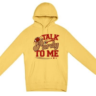 Talk Purdy To Me Football Purty Sports Fan Premium Pullover Hoodie